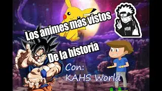 los 6 animes mas populares y vistos de la historia | Top los 6 animes mas vistos de la historia