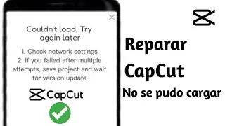 Cómo solucionar el error "No se pudo cargar, toque para intentarlo nuevamente" en Capcut (2024)