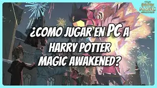 ⚡️¿ Como Jugar en PC ? ⚡️ Harry Potter MAGIC AWAKENED ⚡️