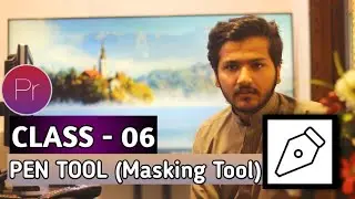 PEN TOOL (Masking Tool) - Premiere Pro CC - CLASS 06 - Urdu /Hindi