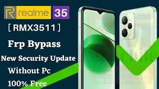 Without PC | Realme C35 [RMX3511] Frp Bypass | New Security Update | 100% Free