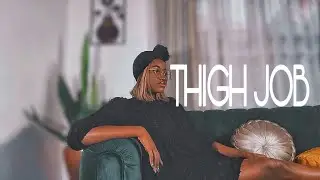HOW TO GIVE THE BEST THIGH JOBS