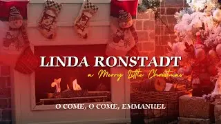 Linda Ronstadt – O Come O Come Emmanuel (Classic Christmas Yule Log Visualizer)