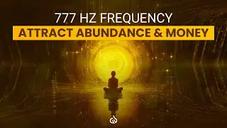 777 HZ Money Frequency: Attract Abundance With Abundance Frequency