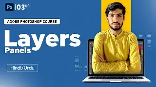 Photoshop Day 3 Layers Panels | Urdu/Hindi Tutorial