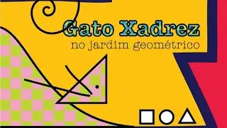 Gato Xadrez no Jardim Geométrico
