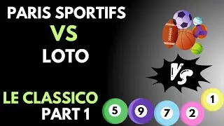Loto VS Paris Sportifs (1ère partie)