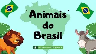 Animais do Brasil - Vamos conhecer animais incríveis do Brasil (Com som de cada um)