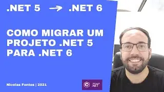 Como migrar um projeto .Net 5 para .Net 6