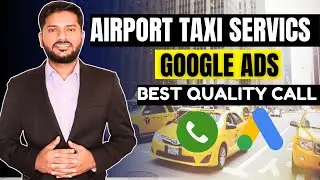 How to Setup Airport Taxi Google Ads | Cab booking Call ads Setup