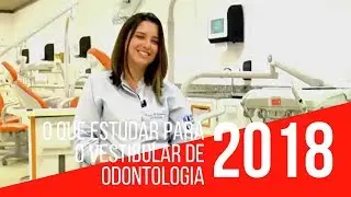O Que Estudar Para o Vestibular de Odontologia 2018