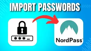 How to Import Password into NordPass