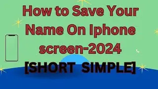 How to Save Name on iPhone Screen-2024