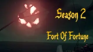Fort of Fortune / Sea of Thieves / SEASON 2/ Форт Фортуны! ВТОРОЙ СЕЗОН !