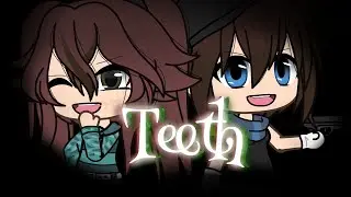 Гача лайф клип Teeth