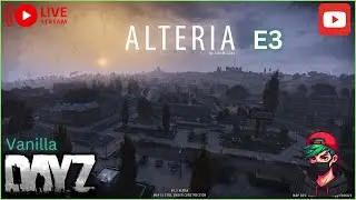 DayZ - Alteria - P3 - Fresh Start   ( Vanilla )