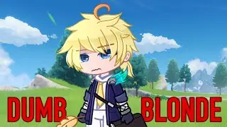 || ✦ Dumb Blonde ✦ || Ft. Mika || Genshin Impact ✧ || Gacha Club ||