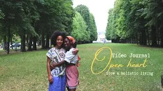Video journal//Tour de friends +  An open heart// Slow & holistic living
