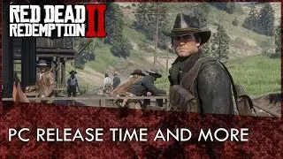 Red Dead Redemption 2 PC Release Time, Free $100 in Red Dead Online and More!