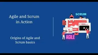 Origins of Agile and Scrum basics | Agile and Scrum in Action |  | Starweaver