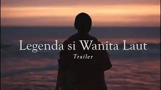 LEGENDA SI WANITA LAUT - Trailer