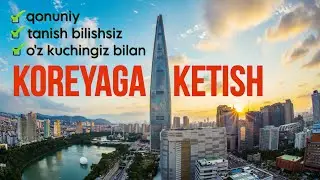Koreyaga ketishning eng oson va qonuniy yo'li