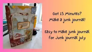 How To Make An Easy Junk Journal In 15 Minutes - Junk Journal July Prep