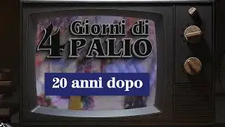 Quattro giorni di Palio - vent'anni dopo