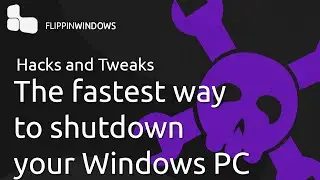 The fastest way to shutdown your Windows PC