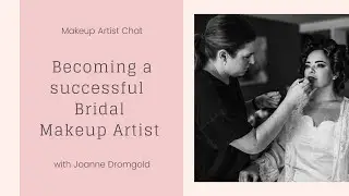 How to be a successful bridal makeup artist | Makeup Artist Chats | Joanne Dromgold