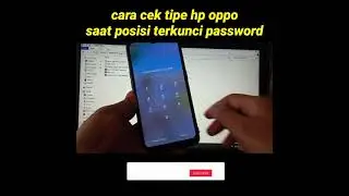 CARA MUDAH CEK TIPE HP OPPO SAAT TERKUNCI PASSWORD