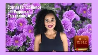 Striving For Excellence//The Purpose of this Channel