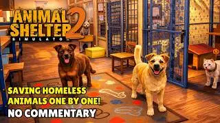 Saving Homeless Animals One by One! ANIMAL SHELTER 2 Gameplay | No Commentary - LONGPLAY