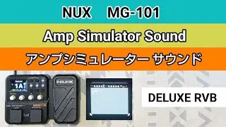 NUX  MG-101   アンプシミュレーター サウンド《DELUXE RVB》Amp Simulator Sound