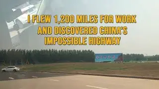 I Flew 1,200 Miles for Work and Discovered China's IMPOSSIBLE Highway