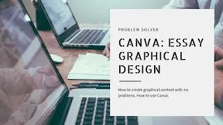 Canva: Essay graphical design with Canva. Probably all you need to know about Canva.
