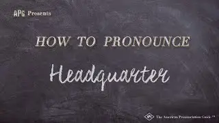 How to Pronounce Headquarter (Real Life Examples!)
