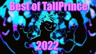 Best of TallPrince 2022