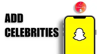 How To Add Celebrities On Snapchat