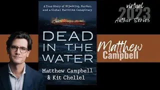 Author Series | Matthew Campbell | Dead in the Water