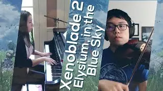 Elysium, in the Blue Sky - Xenoblade Chronicles 2 - Viola/Piano Cover [ft. PurpleSchala]