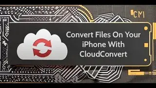 How To Convert Files On Your iPhone With CloudConvert