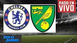 CHELSEA VS NORWICH PREMIER LEAGUE  EN VIVO