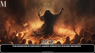 The Sinister Symphony: Music Industry's Dark Secrets