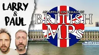 British MPs Appeal - Larry and Paul