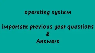operating system first module previous year questions| #os #opearatingsystem #previousyearquestions