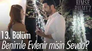 Ali, Sevda'ya evlenme teklifi ediyor! - Kimse Bilmez 13. Bölüm