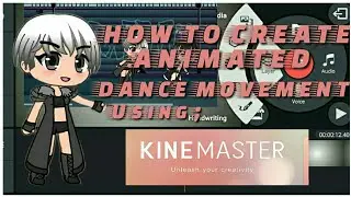 How to Create ANIMATED DANCE MOVEMENT Using ( KINEMASTER ) Tutorial