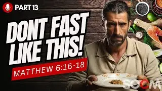 Jesus Warns Against Fake Fasting—Are You Making This Mistake? | Matthew 6:16-18