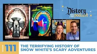Distory w/ Kate & Kirk Ep. 111: The Terrifying History of Snow White's Scary Adventures